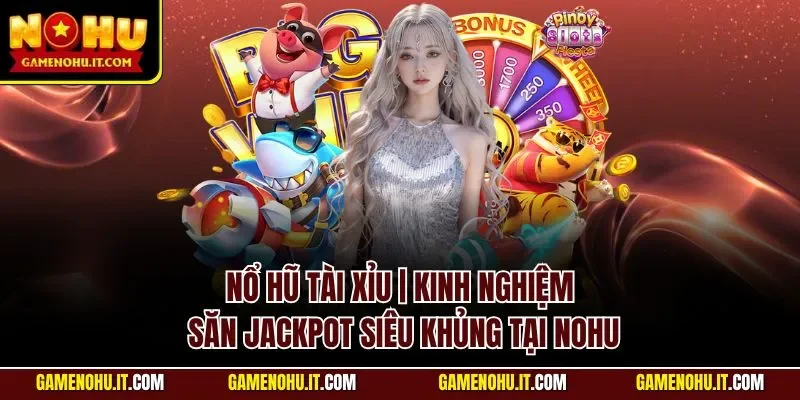 Nổ hũ Tài Xỉu